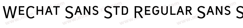 WeChat Sans Std Regular Sans Std Re字体转换